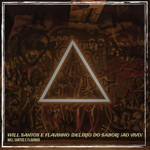 Will Santos E Flavinho (Delírio Do Sabor) [Ao Vivo]