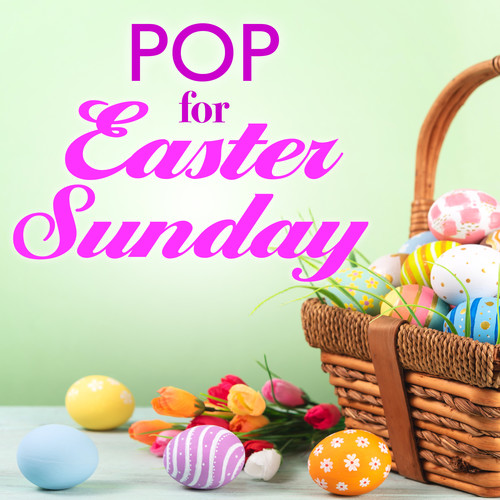 Pop for Easter Sunday