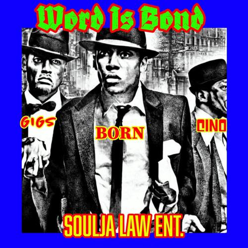 Word Is Bond (feat. Gigs & Cino) [Explicit]
