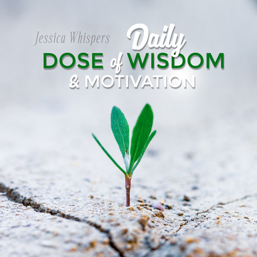 Daily Dose of Wisdom & Motivation