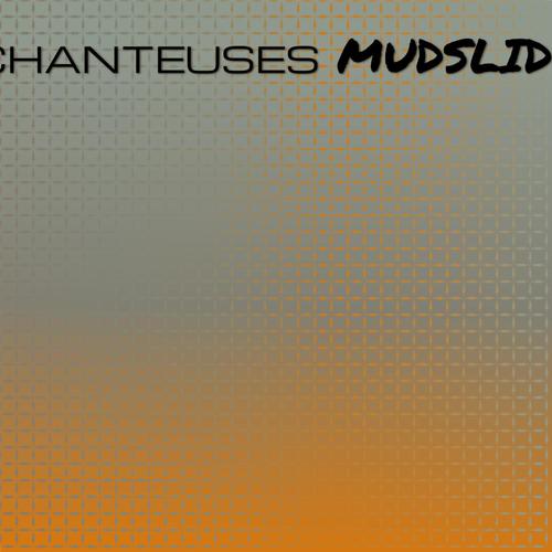 Chanteuses Mudslide