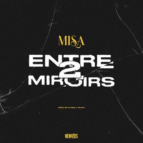 Entre 2 miroirs (feat. Misa) [Explicit]