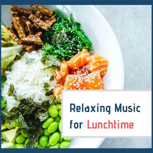 Relaxing Music for Lunchtime: Relaxing Background Piano Music, Unwind, Relax, Destress
