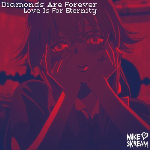 Diamonds Are Forever Love Is For Eternity