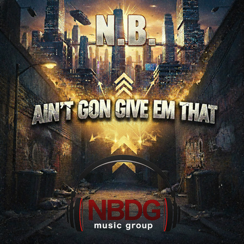 Ain't Gon Give Em that (Explicit)