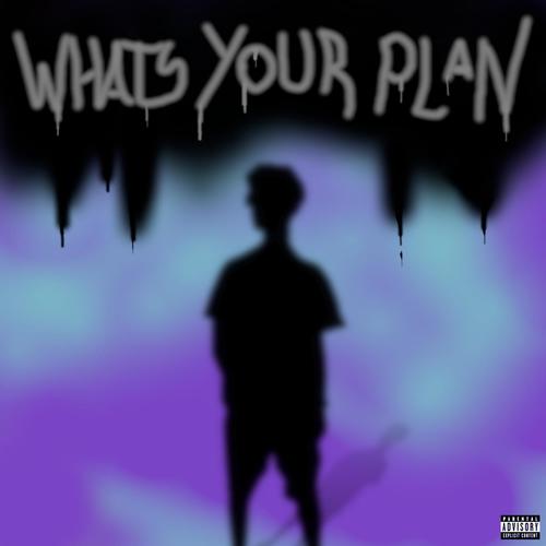 whats ur plan? (Explicit)