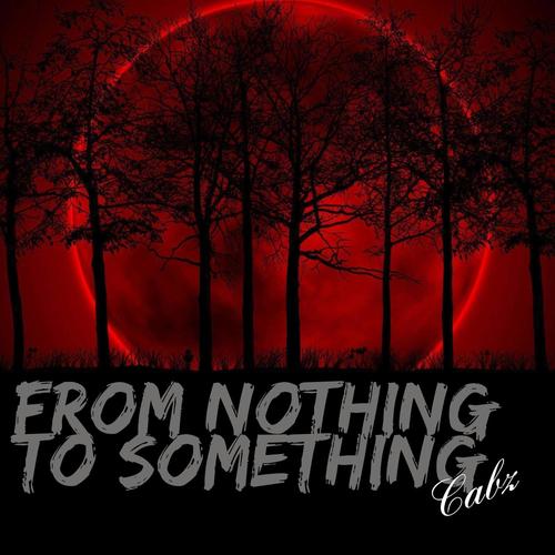 From Nothing To Something (Explicit)