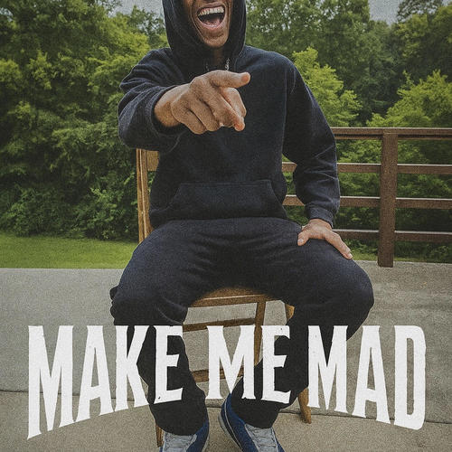Make Me Mad (Explicit)