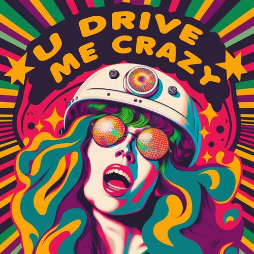 U Drive Me Crazy