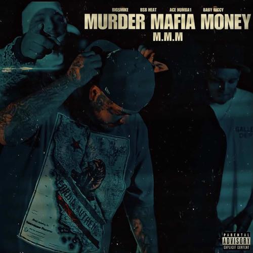 Murder Mafia Money (feat. B$B Heat, Ace Numba1 & Baby Riccy) [Explicit]