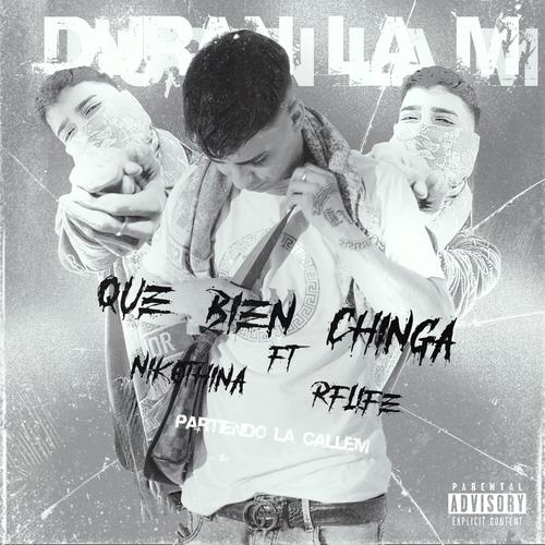 Que bien chinga (feat. El nikothina Rflife)
