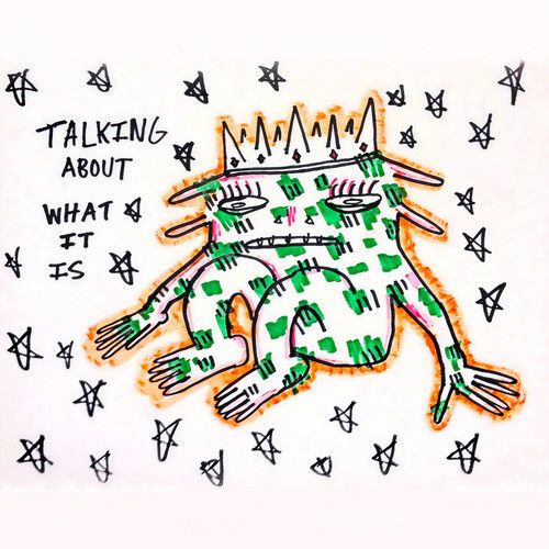 Talking About What It Is (Explicit)