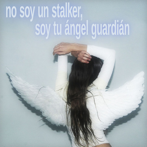 No soy un stalker, soy tu ángel guardián