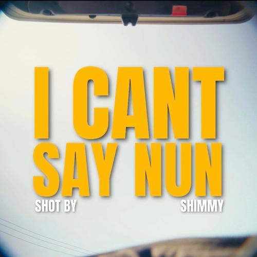 I Can't Say Nun (Explicit)