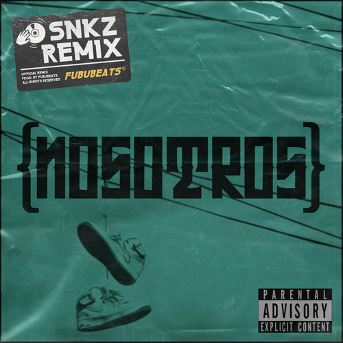 Nosotros (Snkz Remix) [Explicit]