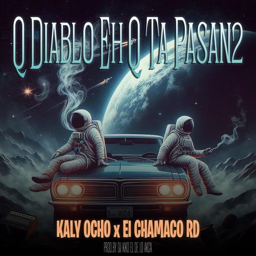 Q Diablo Eh Q Ta Pasan2 (feat. Kaly Ocho)