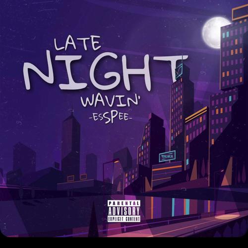 Late Night Wavin (Explicit)