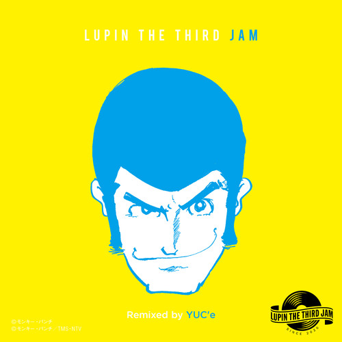 夢ならいいのに - LUPIN THE THIRD JAM Remixed by YUC'e