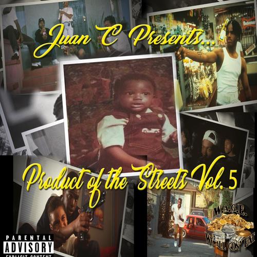 Juan C. Presents Product Of The Streets, Vol. 5 (Explicit)