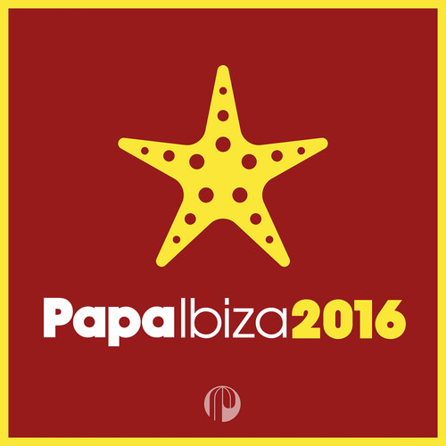 Papa Ibiza 2016 (Explicit)