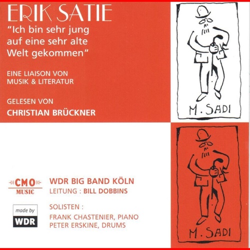 Erik Satie: Ich bin sehr jung auf eine sehr alte Welt gekommen