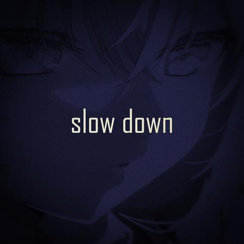slow down (Explicit)