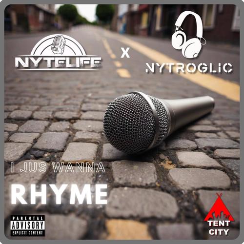 I Jus Wanna Rhyme (feat. Nytroglic) [Explicit]