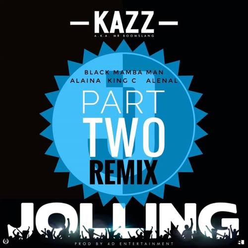 Jolling (feat. Black Mamba Man, Alaina, King C & AlenAl) [Part Two] [Explicit]