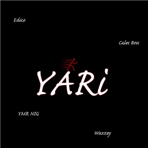 Yari (feat. Waxzey, Edico & Cales Boss) [Explicit]