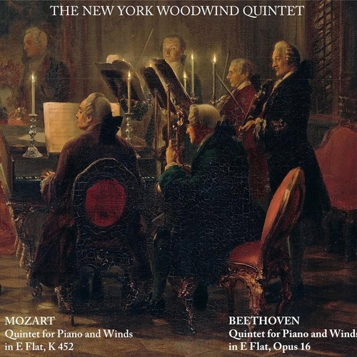 Mozart: Quintet for Piano and Winds in E Flat, K452 - Beethoven: Quintet for Piano and Winds in E Flat, Op. 16