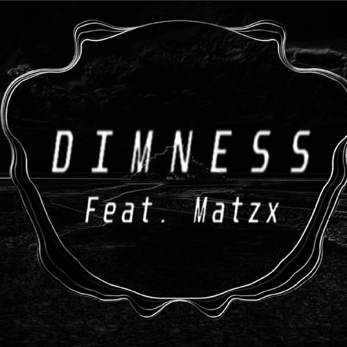 Dimness | Official Audio (feat. Matzx | Official Audio)