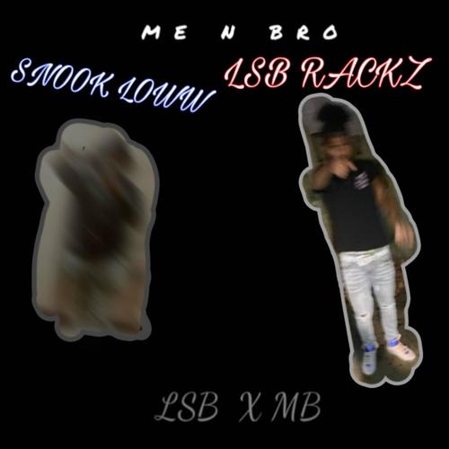 ME N BRO (feat. Snook loww) [Explicit]