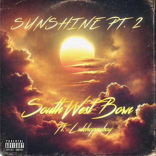 Sunshine, Pt. 2 (feat. LulChoppaBoy) [Explicit]