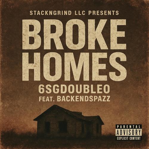 Broke Homes (feat. BackEndSpazz) [Explicit]