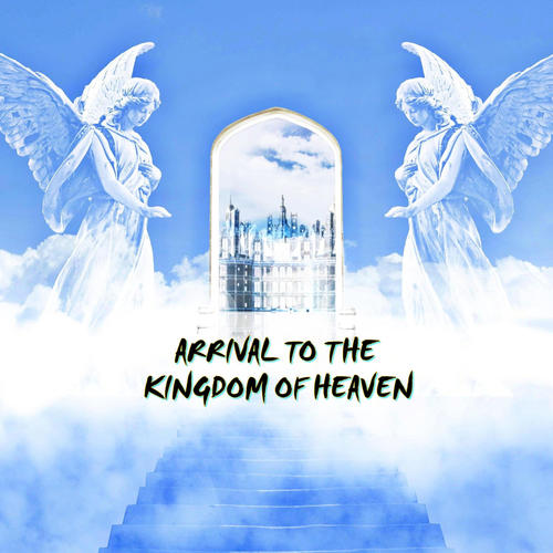 Arrival To The Kingdom Of Heaven