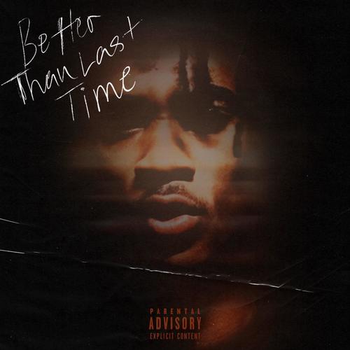 Better Than Last Time (Explicit)