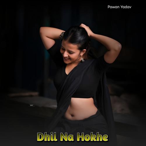 Dhil Na Hokhe