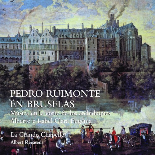 Pedro Ruimonte en Bruselas (Música en la Corte de Los Archiduques Alberto e Isabel Clara Eugenia)