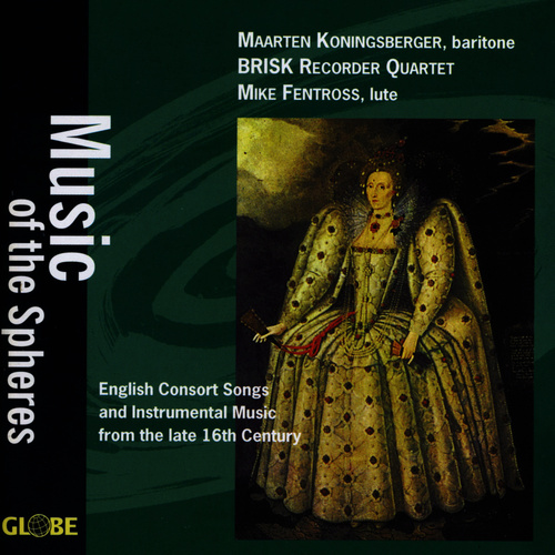 Music of the Spheres, English Consort Songs and Instrumental Music, 16th Century