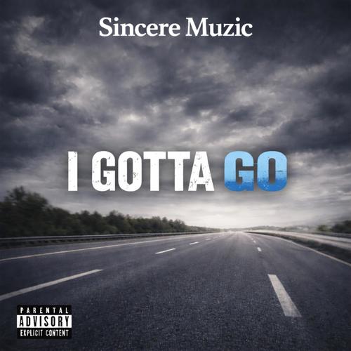 I Gotta Go (Explicit)