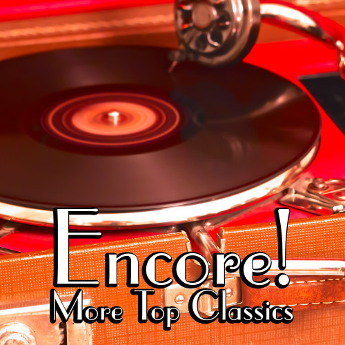 Encore! More Top Classics