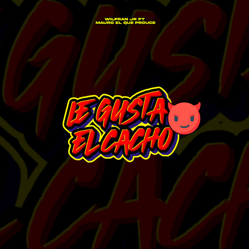 Le Gusta El Cacho (Explicit)