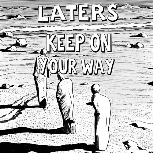 KEEP ON YOUR WAY