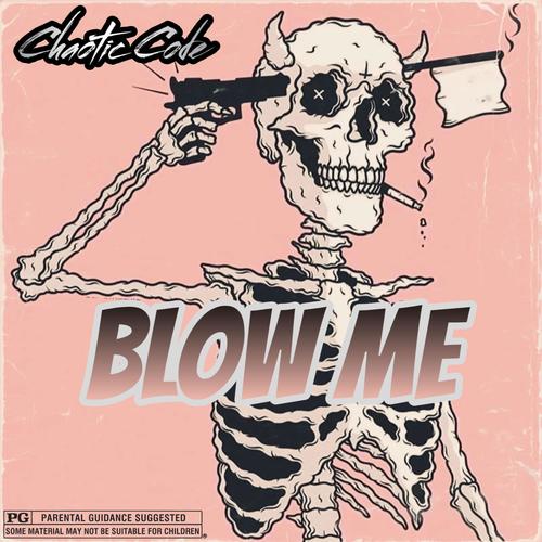 Blow me (feat. Lady Chaos, Slim Demonics & Kr4zy C)