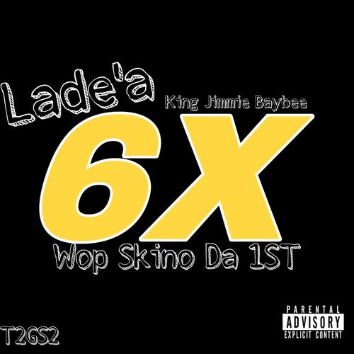 6 Times (feat. King Jimmie Baybee & Wop Skino) [Explicit]
