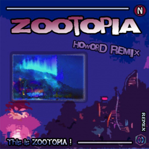 Zootopia ( HoworD Remix)