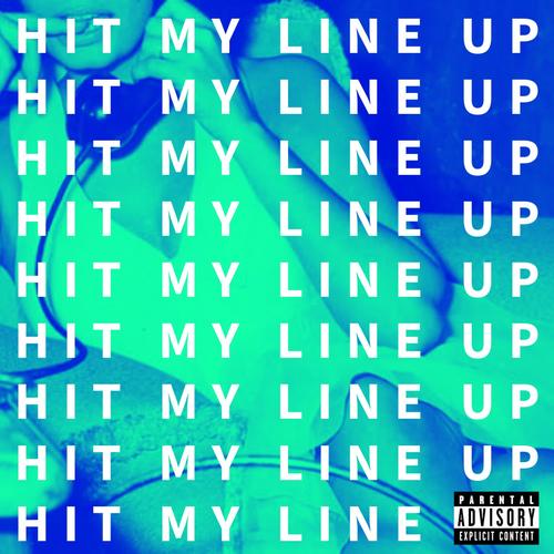 Hit My Line Up (Explicit)