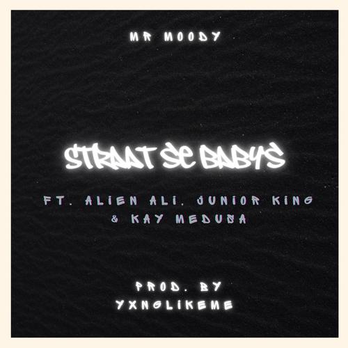 Straat Se Babys (feat. Junior King, Kay Medusa, Ali Joseph & Mr Moody) [Explicit]
