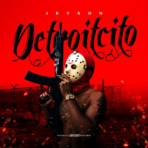 Detroitcito (feat. Jeyson) [Explicit]