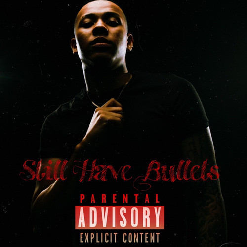 Still Have Bullets (Explicit)
